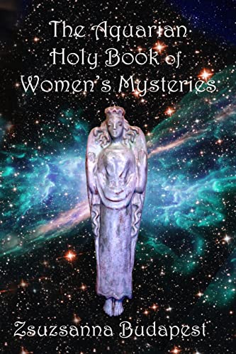 Read The Holy Book of Women's Mysteries: Aquarian Rituals and Spells for Present and Future Witches