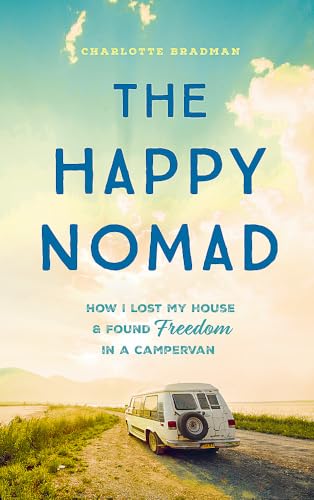 Read The Happy Nomad: Live with less and find what really matters