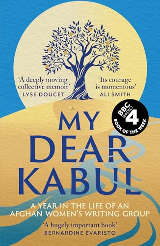 My Dear Kabul: The incredible and courageous diary of an Afghan women's writing group during the Fall of Kabul, as featured on Dua Lipa's Service95