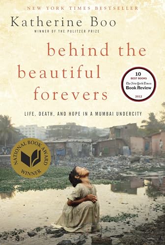 Behind the Beautiful Forevers: Life, Death and Hope in a Mumbai Slum