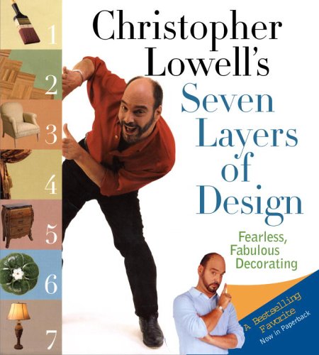 Christopher Lowell's Seven Layers of Design: Fearless, Fabulous Decorating book cover