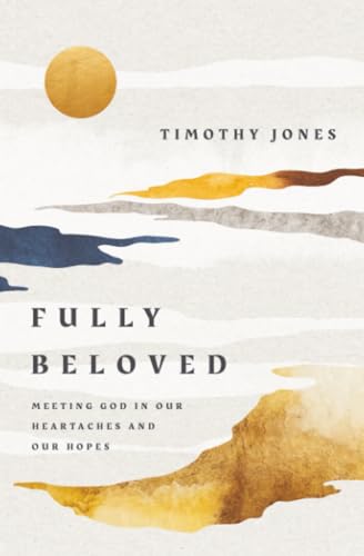 Read Fully Beloved: Meeting God in Our Heartaches and Our Hopes