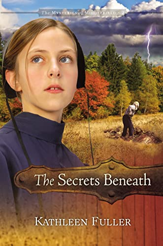 Read The Secrets Beneath (Mysteries of Middlefield, #2)