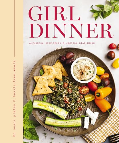 Read Girl Dinner: 85 Snack Plates and Hassle-Free Meals