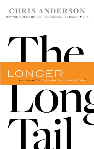 The Long Tail: Why the Future of Business is Selling Less of More