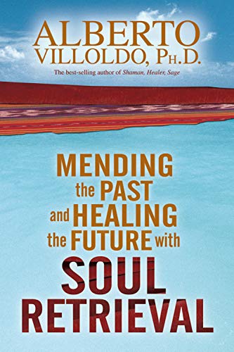 Read Mending the Past & Healing the Future with Soul Retrieval