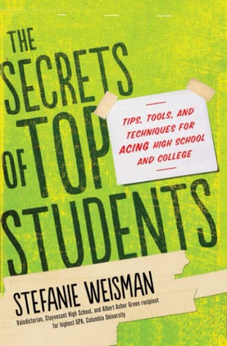 The Secrets of Top Students: Tips, Tools, and Techniques for Acing High School and College book cover