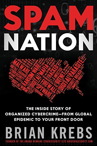Spam Nation: The Inside Story of Organized Cybercrime-from Global Epidemic to Your Front Door