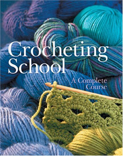 Crocheting School: A Complete Course book cover