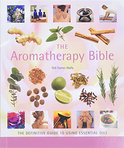 The Aromatherapy Bible: The Definitive Guide to Using Essential Oils book cover