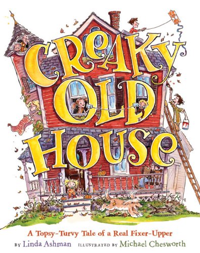 Creaky Old House: A Topsy-Turvy Tale of a Real Fixer-Upper book cover