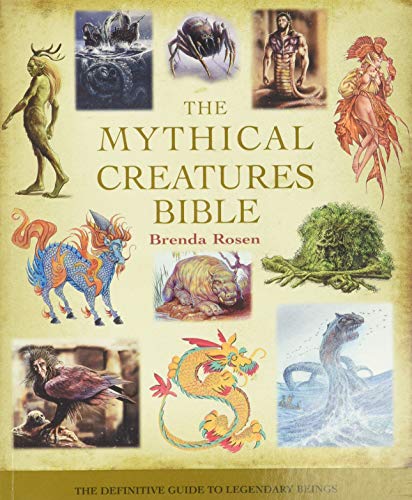 The Mythical Creatures Bible: The Definitive Guide to Legendary Beings book cover