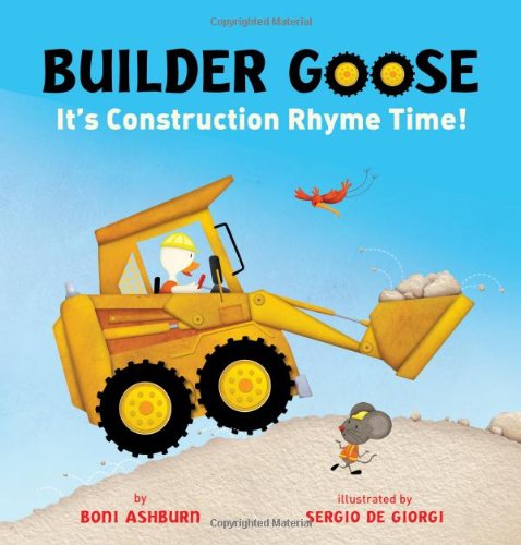 Builder Goose: It's Construction Rhyme Time! book cover