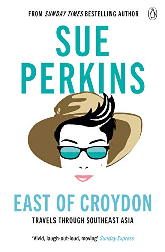 East of Croydon: Travels through India and South East Asia inspired by her BBC 1 series 'The Ganges' book cover