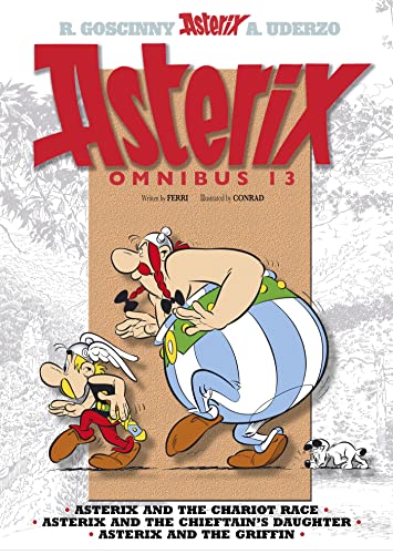 Read Asterix: Asterix Omnibus 13: Asterix and the Chariot Race, Asterix and the Chieftain's Daughter, Asterix and the Griffin