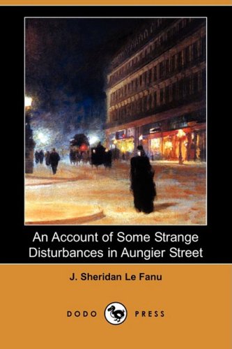 Read An Account of Some Strange Disturbances in Aungier Street