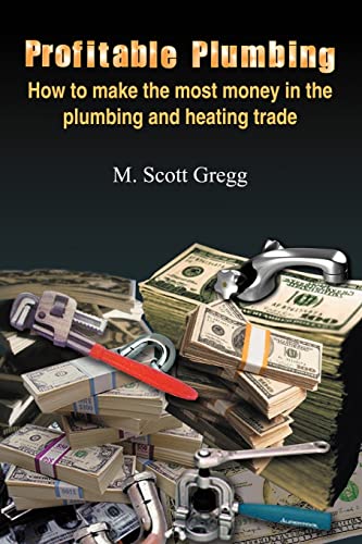 Profitable Plumbing: How to Make the Most Money in the Plumbing and Heating Trade book cover