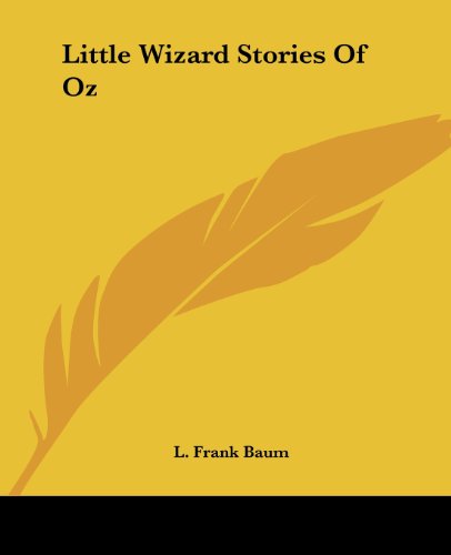 Read Little Wizard Stories of Oz (Oz, 7.5)