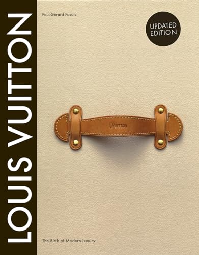 Louis Vuitton: The Birth of Modern Luxury Updated Edition: The Birth of Modern Luxury Updated Edition book cover