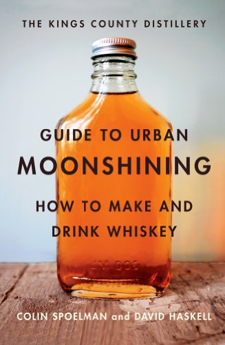 Kings County Distillery Guide to Urban Moonshining book cover