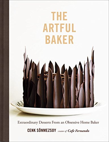 The Artful Baker: Extraordinary Desserts From an Obsessive Home Baker book cover