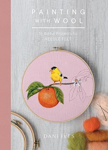 Painting with Wool: Sixteen Artful Projects to Needle Felt book cover