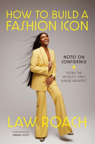 Read How to Build a Fashion Icon: Notes on Confidence from the World’s Only Image Architect