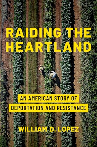Read Raiding the Heartland: An American Story of Deportation and Resistance