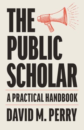 Read The Public Scholar: A Practical Handbook