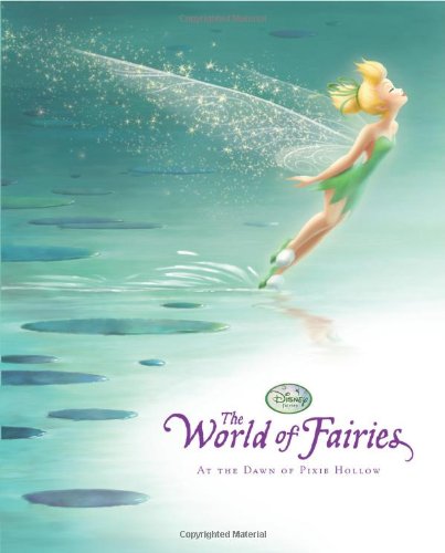 Read Disney Fairies: The World of Fairies - At the Dawn of Pixie Hollow
