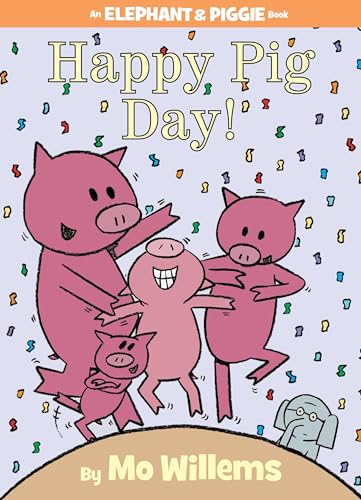 Happy Pig Day! (An Elephant and Piggie Book) book cover