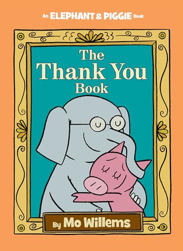 The Thank You Book (Elephant & Piggie, #25) book cover