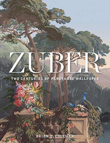 Zuber: Two Centuries of Panoramic Wallpaper book cover
