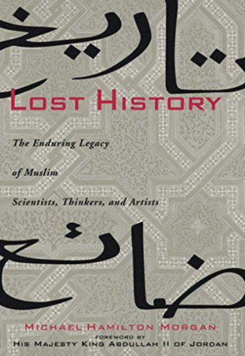 Lost History: The Enduring Legacy of Muslim Scientists, Thinkers, and Artists book cover