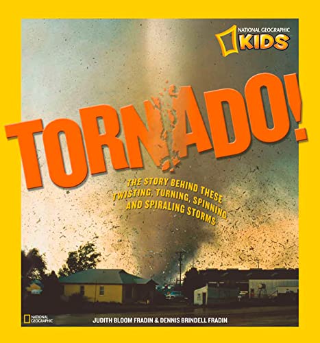 Tornado!: The Story Behind These Twisting, Turning, Spinning, and Spiraling Storms book cover