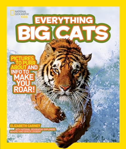 Everything Big Cats: Pictures to Purr About and Info to Make You Roar! (National Geographic Kids) book cover