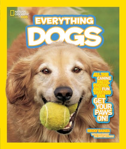 Everything Dogs: All the Canine Facts, Photos, and Fun You Can Get Your Paws On! (National Geographic Kids) book cover