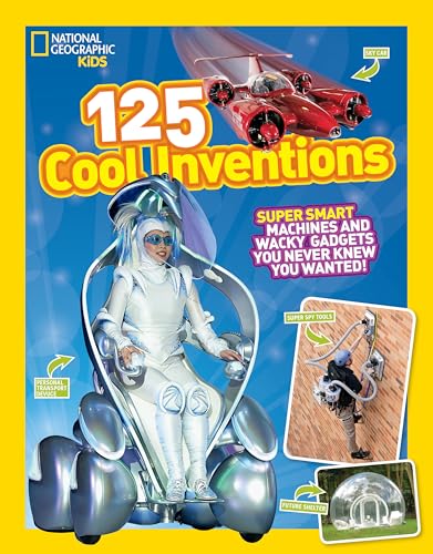 125 Cool Inventions: Supersmart Machines and Wacky Gadgets You Never Knew You Wanted! book cover