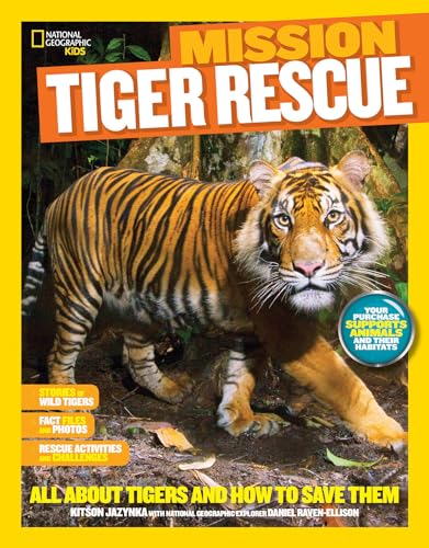 Mission: Tiger Rescue: All About Tigers and How to Save Them (National Geographic Kids) book cover