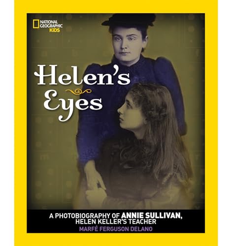 Helen's Eyes: A Photobiography of Annie Sullivan, Helen Keller's Teacher book cover