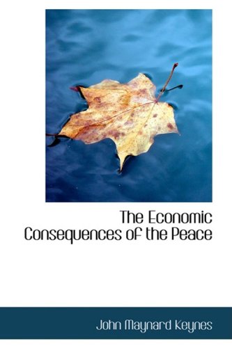The Economic Consequences of the Peace - Classic Illustrated Edition