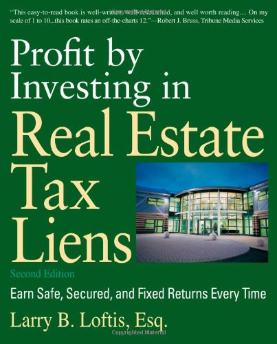 Profit by Investing in Real Estate Tax Liens: Earn Safe, Secured, and Fixed Returns Every Time book cover