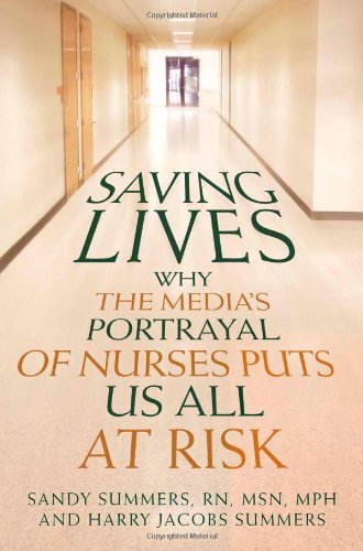Saving Lives: Why the Media's Portrayal of Nurses Puts Us All at Risk book cover