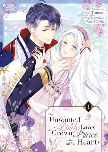 Read The Unwanted Bride Loves the Crown Prince With All Her Heart, Volume 1