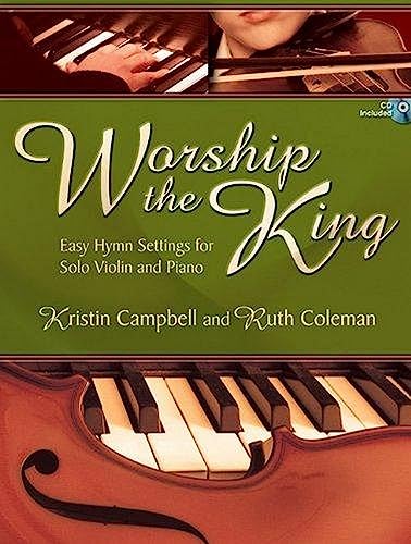 Worship the King: Easy Hymn Settings for Solo Violin and Piano book cover