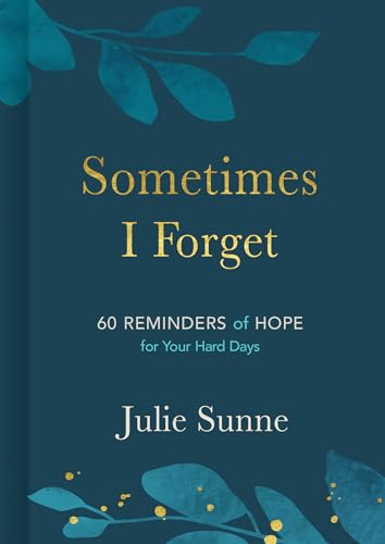 Read Sometimes I Forget: 60 Reminders of Hope for Your Hard Days