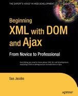 Beginning XML with Dom and Ajax: From Novice to Professional book cover