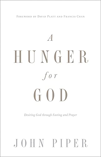 A Hunger for God: Desiring God Through Fasting and Prayer book cover