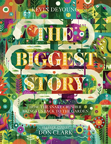 The Biggest Story: How the Snake Crusher Brings Us Back to the Garden book cover