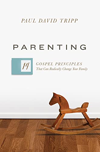 Parenting: 14 Gospel Principles That Can Radically Change Your Family book cover